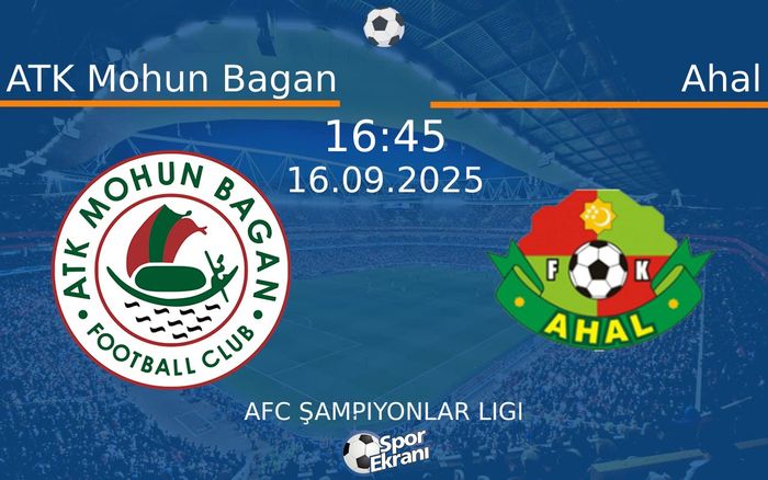 16 Eylül 2025 ATK Mohun Bagan vs Ahal maçı Hangi Kanalda Saat Kaçta Yayınlanacak? 16 Eylül 2025 ATK Mohun Bagan vs Ahal maçı Hangi Kanalda Saat Kaçta Yayınlanacak?