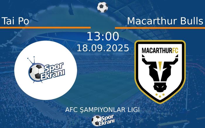 18 Eylül 2025 Tai Po vs Macarthur Bulls maçı Hangi Kanalda Saat Kaçta Yayınlanacak? 18 Eylül 2025 Tai Po vs Macarthur Bulls maçı Hangi Kanalda Saat Kaçta Yayınlanacak?