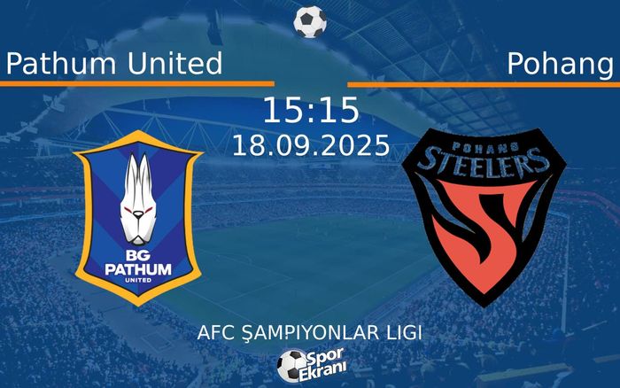18 Eylül 2025 Pathum United vs Pohang maçı Hangi Kanalda Saat Kaçta Yayınlanacak? 18 Eylül 2025 Pathum United vs Pohang maçı Hangi Kanalda Saat Kaçta Yayınlanacak?