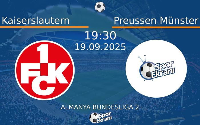 19 Eylül 2025 Kaiserslautern vs Preussen Münster maçı Hangi Kanalda Saat Kaçta Yayınlanacak? 19 Eylül 2025 Kaiserslautern vs Preussen Münster maçı Hangi Kanalda Saat Kaçta Yayınlanacak?