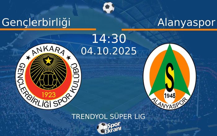 04 Ekim 2025 Gençlerbirliği vs Alanyaspor maçı Hangi Kanalda Saat Kaçta Yayınlanacak?