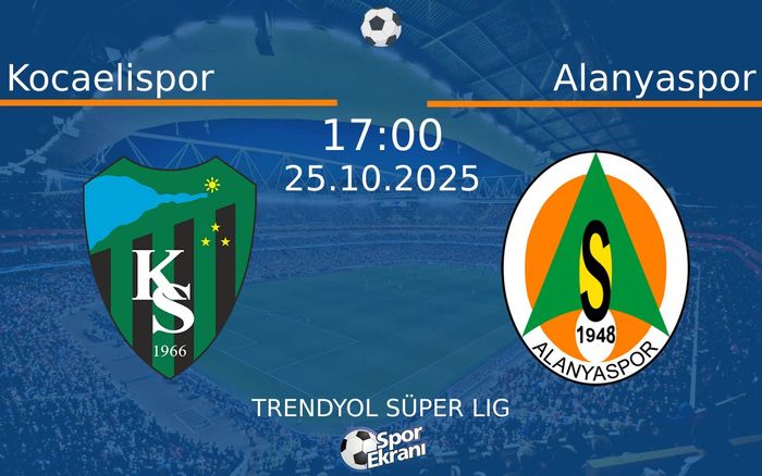 25 Ekim 2025 Kocaelispor vs Alanyaspor maçı Hangi Kanalda Saat Kaçta Yayınlanacak? 25 Ekim 2025 Kocaelispor vs Alanyaspor maçı Hangi Kanalda Saat Kaçta Yayınlanacak?