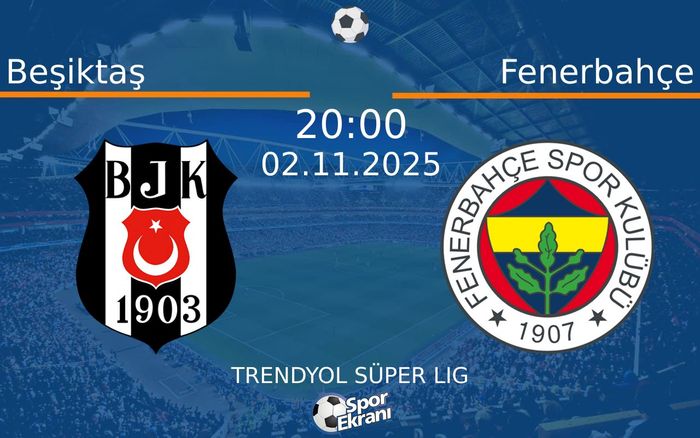 02 Kasım 2025 Beşiktaş vs Fenerbahçe maçı Hangi Kanalda Saat Kaçta Yayınlanacak? 02 Kasım 2025 Beşiktaş vs Fenerbahçe maçı Hangi Kanalda Saat Kaçta Yayınlanacak?