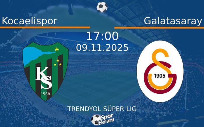 09 Kasım 2025 Kocaelispor vs Galatasaray maçı Hangi Kanalda Saat Kaçta Yayınlanacak? 09 Kasım 2025 Kocaelispor vs Galatasaray maçı Hangi Kanalda Saat Kaçta Yayınlanacak?