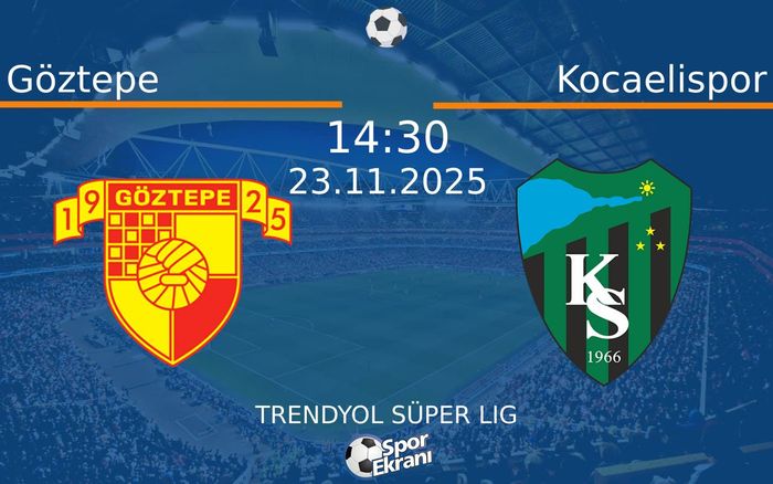 23 Kasım 2025 Göztepe vs Kocaelispor maçı Hangi Kanalda Saat Kaçta Yayınlanacak?