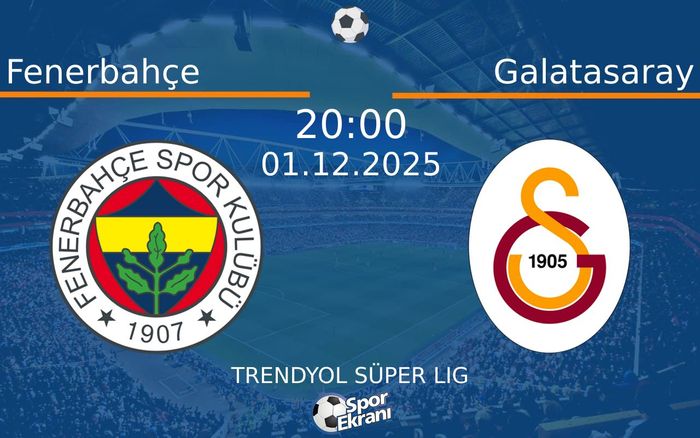 01 Aralık 2025 Fenerbahçe vs Galatasaray maçı Hangi Kanalda Saat Kaçta Yayınlanacak? 01 Aralık 2025 Fenerbahçe vs Galatasaray maçı Hangi Kanalda Saat Kaçta Yayınlanacak?