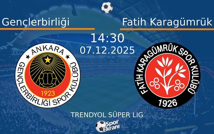 07 Aralık 2025 Gençlerbirliği vs Fatih Karagümrük maçı Hangi Kanalda Saat Kaçta Yayınlanacak?