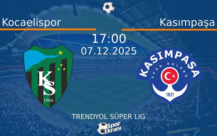 07 Aralık 2025 Kocaelispor vs Kasımpaşa maçı Hangi Kanalda Saat Kaçta Yayınlanacak? 07 Aralık 2025 Kocaelispor vs Kasımpaşa maçı Hangi Kanalda Saat Kaçta Yayınlanacak?