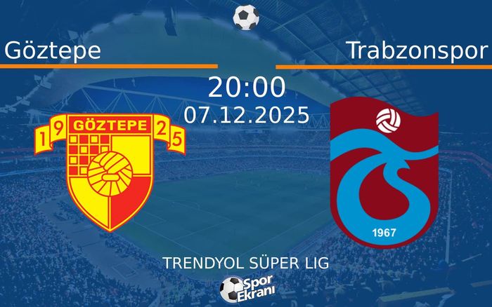 07 Aralık 2025 Göztepe vs Trabzonspor maçı Hangi Kanalda Saat Kaçta Yayınlanacak? 07 Aralık 2025 Göztepe vs Trabzonspor maçı Hangi Kanalda Saat Kaçta Yayınlanacak?