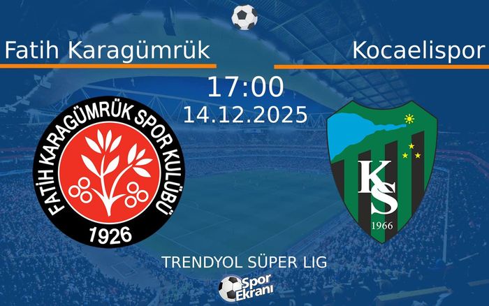 14 Aralık 2025 Fatih Karagümrük vs Kocaelispor maçı Hangi Kanalda Saat Kaçta Yayınlanacak?