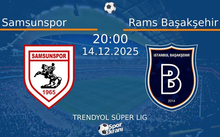 14 Aralık 2025 Samsunspor vs Rams Başakşehir maçı Hangi Kanalda Saat Kaçta Yayınlanacak? 14 Aralık 2025 Samsunspor vs Rams Başakşehir maçı Hangi Kanalda Saat Kaçta Yayınlanacak?