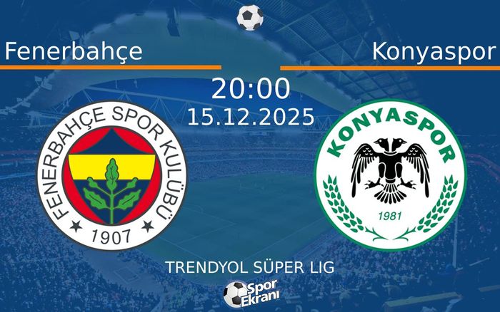 15 Aralık 2025 Fenerbahçe vs Konyaspor maçı Hangi Kanalda Saat Kaçta Yayınlanacak? 15 Aralık 2025 Fenerbahçe vs Konyaspor maçı Hangi Kanalda Saat Kaçta Yayınlanacak?
