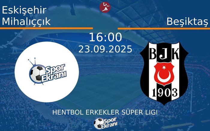 23 Eylül 2025 Eskişehir Mihalıççık vs Beşiktaş maçı Hangi Kanalda Saat Kaçta Yayınlanacak?