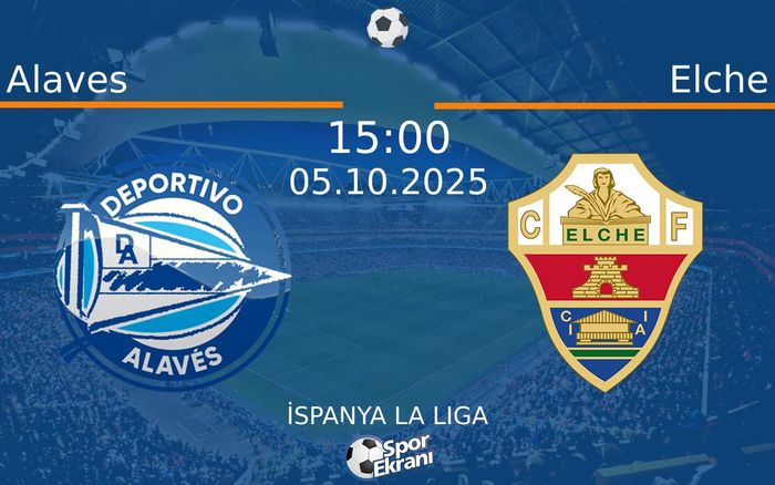 05 Ekim 2025 Alaves vs Elche maçı Hangi Kanalda Saat Kaçta Yayınlanacak? 05 Ekim 2025 Alaves vs Elche maçı Hangi Kanalda Saat Kaçta Yayınlanacak?