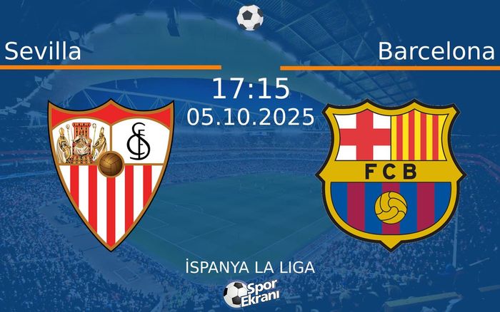 05 Ekim 2025 Sevilla vs Barcelona maçı Hangi Kanalda Saat Kaçta Yayınlanacak? 05 Ekim 2025 Sevilla vs Barcelona maçı Hangi Kanalda Saat Kaçta Yayınlanacak?