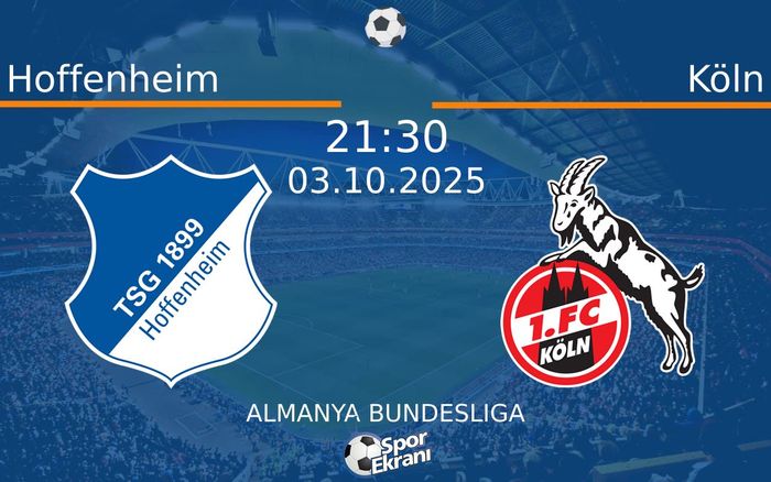 03 Ekim 2025 Hoffenheim vs Köln maçı Hangi Kanalda Saat Kaçta Yayınlanacak? 03 Ekim 2025 Hoffenheim vs Köln maçı Hangi Kanalda Saat Kaçta Yayınlanacak?