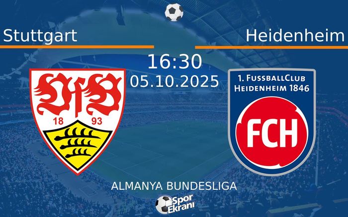 05 Ekim 2025 Stuttgart vs Heidenheim maçı Hangi Kanalda Saat Kaçta Yayınlanacak? 05 Ekim 2025 Stuttgart vs Heidenheim maçı Hangi Kanalda Saat Kaçta Yayınlanacak?