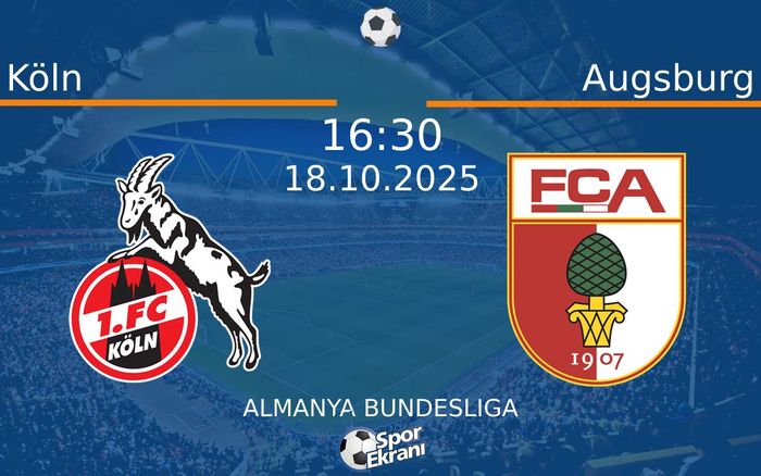 18 Ekim 2025 Köln vs Augsburg maçı Hangi Kanalda Saat Kaçta Yayınlanacak?