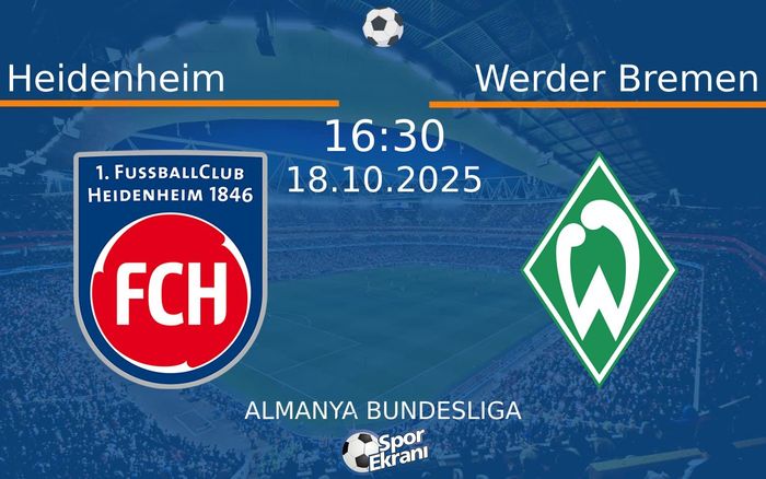 18 Ekim 2025 Heidenheim vs Werder Bremen maçı Hangi Kanalda Saat Kaçta Yayınlanacak? 18 Ekim 2025 Heidenheim vs Werder Bremen maçı Hangi Kanalda Saat Kaçta Yayınlanacak?
