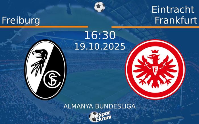 19 Ekim 2025 Freiburg vs Eintracht Frankfurt maçı Hangi Kanalda Saat Kaçta Yayınlanacak?