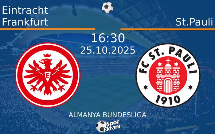 25 Ekim 2025 Eintracht Frankfurt vs St.Pauli maçı Hangi Kanalda Saat Kaçta Yayınlanacak? 25 Ekim 2025 Eintracht Frankfurt vs St.Pauli maçı Hangi Kanalda Saat Kaçta Yayınlanacak?