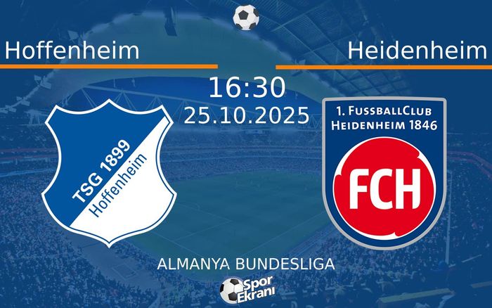 25 Ekim 2025 Hoffenheim vs Heidenheim maçı Hangi Kanalda Saat Kaçta Yayınlanacak? 25 Ekim 2025 Hoffenheim vs Heidenheim maçı Hangi Kanalda Saat Kaçta Yayınlanacak?