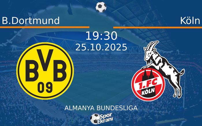 25 Ekim 2025 B.Dortmund vs Köln maçı Hangi Kanalda Saat Kaçta Yayınlanacak?