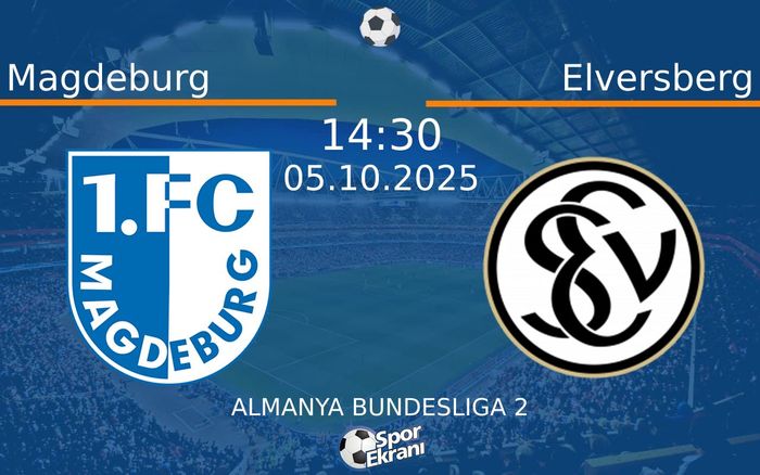 05 Ekim 2025 Magdeburg vs Elversberg maçı Hangi Kanalda Saat Kaçta Yayınlanacak? 05 Ekim 2025 Magdeburg vs Elversberg maçı Hangi Kanalda Saat Kaçta Yayınlanacak?