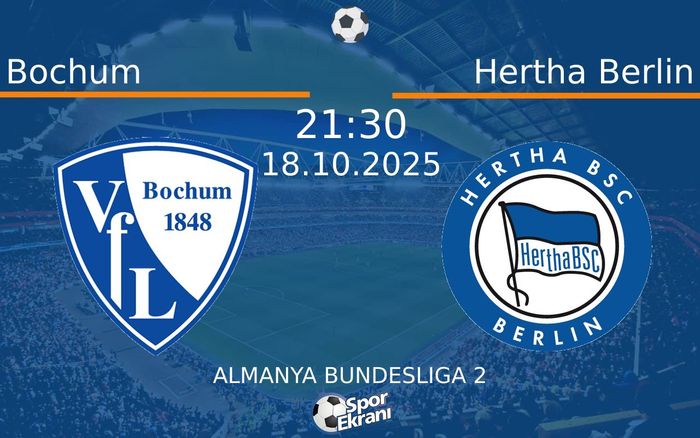 18 Ekim 2025 Bochum vs Hertha Berlin maçı Hangi Kanalda Saat Kaçta Yayınlanacak? 18 Ekim 2025 Bochum vs Hertha Berlin maçı Hangi Kanalda Saat Kaçta Yayınlanacak?