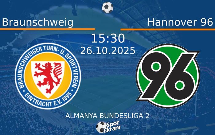 26 Ekim 2025 Braunschweig vs Hannover 96 maçı Hangi Kanalda Saat Kaçta Yayınlanacak?