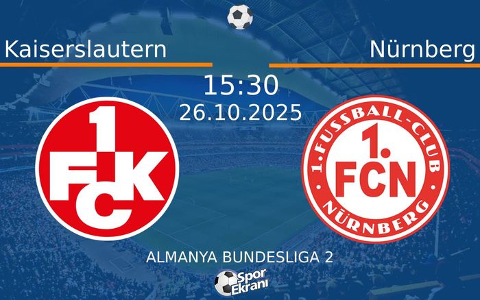 26 Ekim 2025 Kaiserslautern vs Nürnberg maçı Hangi Kanalda Saat Kaçta Yayınlanacak? 26 Ekim 2025 Kaiserslautern vs Nürnberg maçı Hangi Kanalda Saat Kaçta Yayınlanacak?