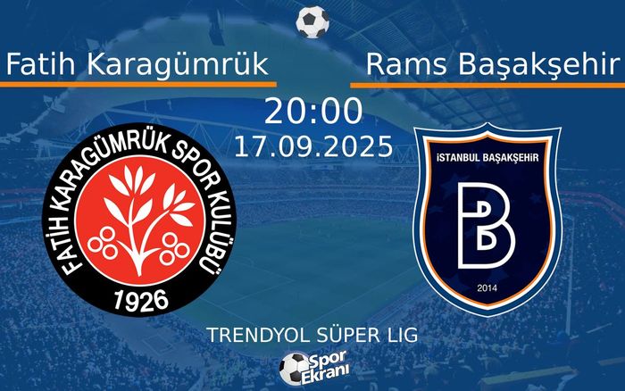 17 Eylül 2025 Fatih Karagümrük vs Rams Başakşehir maçı Hangi Kanalda Saat Kaçta Yayınlanacak? 17 Eylül 2025 Fatih Karagümrük vs Rams Başakşehir maçı Hangi Kanalda Saat Kaçta Yayınlanacak?