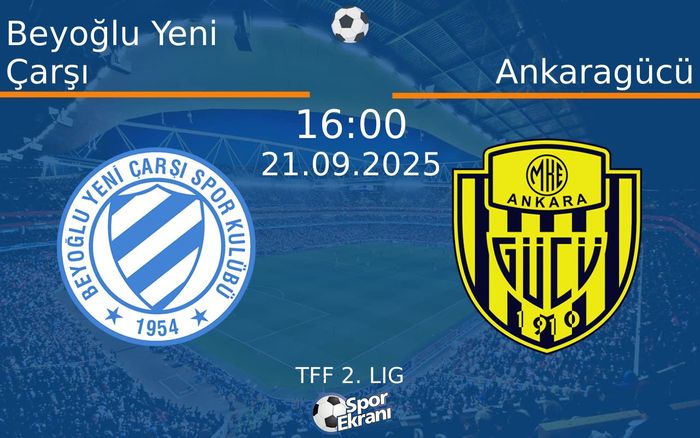 21 Eylül 2025 Beyoğlu Yeni Çarşı vs Ankaragücü maçı Hangi Kanalda Saat Kaçta Yayınlanacak? 21 Eylül 2025 Beyoğlu Yeni Çarşı vs Ankaragücü maçı Hangi Kanalda Saat Kaçta Yayınlanacak?