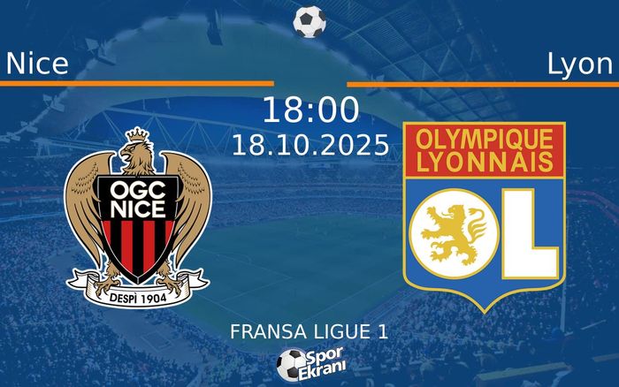 18 Ekim 2025 Nice vs Lyon maçı Hangi Kanalda Saat Kaçta Yayınlanacak?