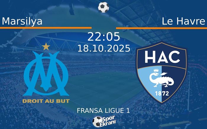 18 Ekim 2025 Marsilya vs Le Havre maçı Hangi Kanalda Saat Kaçta Yayınlanacak? 18 Ekim 2025 Marsilya vs Le Havre maçı Hangi Kanalda Saat Kaçta Yayınlanacak?