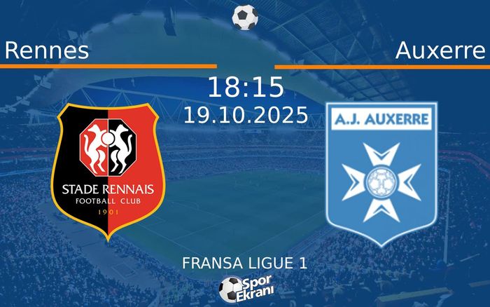 19 Ekim 2025 Rennes vs Auxerre maçı Hangi Kanalda Saat Kaçta Yayınlanacak? 19 Ekim 2025 Rennes vs Auxerre maçı Hangi Kanalda Saat Kaçta Yayınlanacak?