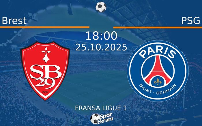 25 Ekim 2025 Brest vs PSG maçı Hangi Kanalda Saat Kaçta Yayınlanacak? 25 Ekim 2025 Brest vs PSG maçı Hangi Kanalda Saat Kaçta Yayınlanacak?