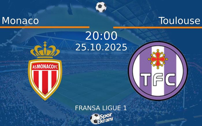 25 Ekim 2025 Monaco vs Toulouse maçı Hangi Kanalda Saat Kaçta Yayınlanacak? 25 Ekim 2025 Monaco vs Toulouse maçı Hangi Kanalda Saat Kaçta Yayınlanacak?