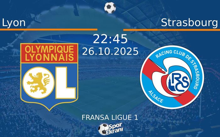 26 Ekim 2025 Lyon vs Strasbourg maçı Hangi Kanalda Saat Kaçta Yayınlanacak? 26 Ekim 2025 Lyon vs Strasbourg maçı Hangi Kanalda Saat Kaçta Yayınlanacak?