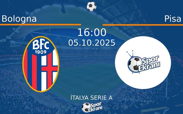 05 Ekim 2025 Bologna vs Pisa maçı Hangi Kanalda Saat Kaçta Yayınlanacak?