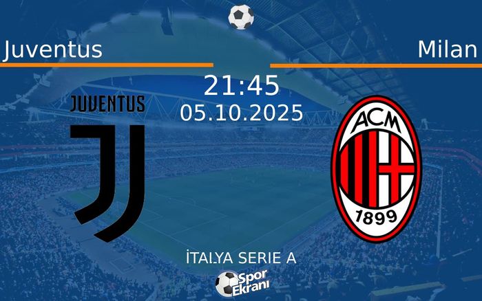 05 Ekim 2025 Juventus vs Milan maçı Hangi Kanalda Saat Kaçta Yayınlanacak? 05 Ekim 2025 Juventus vs Milan maçı Hangi Kanalda Saat Kaçta Yayınlanacak?