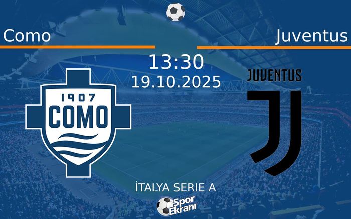 19 Ekim 2025 Como vs Juventus maçı Hangi Kanalda Saat Kaçta Yayınlanacak?