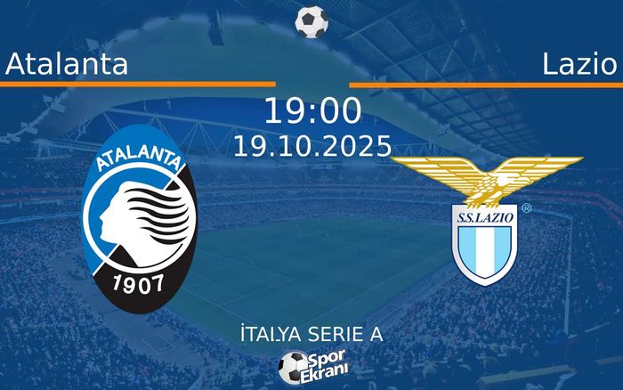 19 Ekim 2025 Atalanta vs Lazio maçı Hangi Kanalda Saat Kaçta Yayınlanacak?