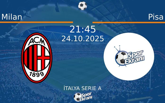 24 Ekim 2025 Milan vs Pisa maçı Hangi Kanalda Saat Kaçta Yayınlanacak? 24 Ekim 2025 Milan vs Pisa maçı Hangi Kanalda Saat Kaçta Yayınlanacak?