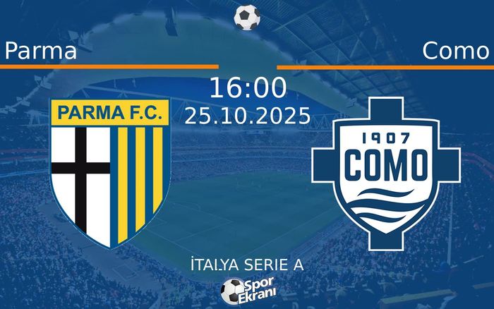 25 Ekim 2025 Parma vs Como maçı Hangi Kanalda Saat Kaçta Yayınlanacak? 25 Ekim 2025 Parma vs Como maçı Hangi Kanalda Saat Kaçta Yayınlanacak?