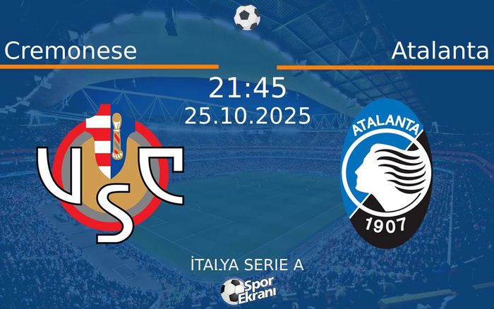 25 Ekim 2025 Cremonese vs Atalanta maçı Hangi Kanalda Saat Kaçta Yayınlanacak? 25 Ekim 2025 Cremonese vs Atalanta maçı Hangi Kanalda Saat Kaçta Yayınlanacak?