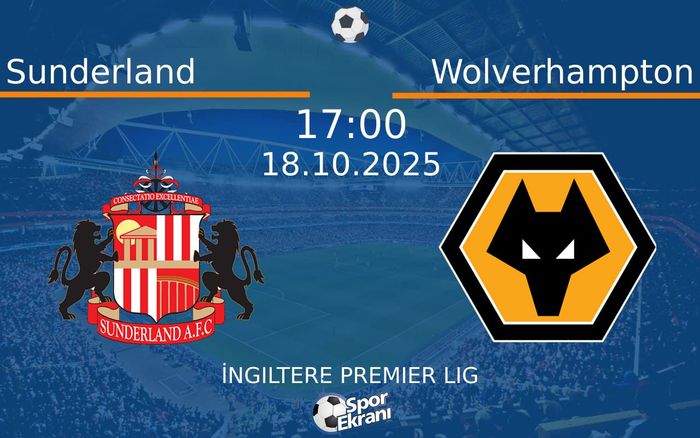 18 Ekim 2025 Sunderland vs Wolverhampton maçı Hangi Kanalda Saat Kaçta Yayınlanacak?