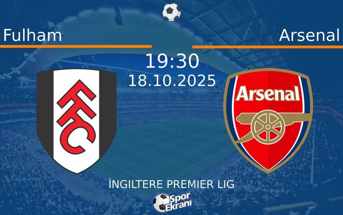 18 Ekim 2025 Fulham vs Arsenal maçı Hangi Kanalda Saat Kaçta Yayınlanacak? 18 Ekim 2025 Fulham vs Arsenal maçı Hangi Kanalda Saat Kaçta Yayınlanacak?