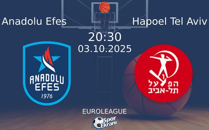 03 Ekim 2025 Anadolu Efes vs Hapoel Tel Aviv maçı Hangi Kanalda Saat Kaçta Yayınlanacak? 03 Ekim 2025 Anadolu Efes vs Hapoel Tel Aviv maçı Hangi Kanalda Saat Kaçta Yayınlanacak?
