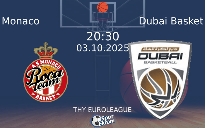 03 Ekim 2025 Monaco vs Dubai Basket maçı Hangi Kanalda Saat Kaçta Yayınlanacak?